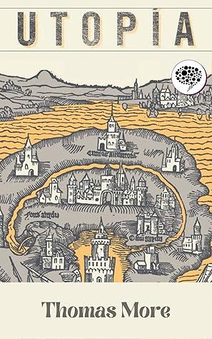 Utopia by Thomas More: A Visionary Exploration of Equality, Justice, and the Ideal Society (Grapevine Edition)