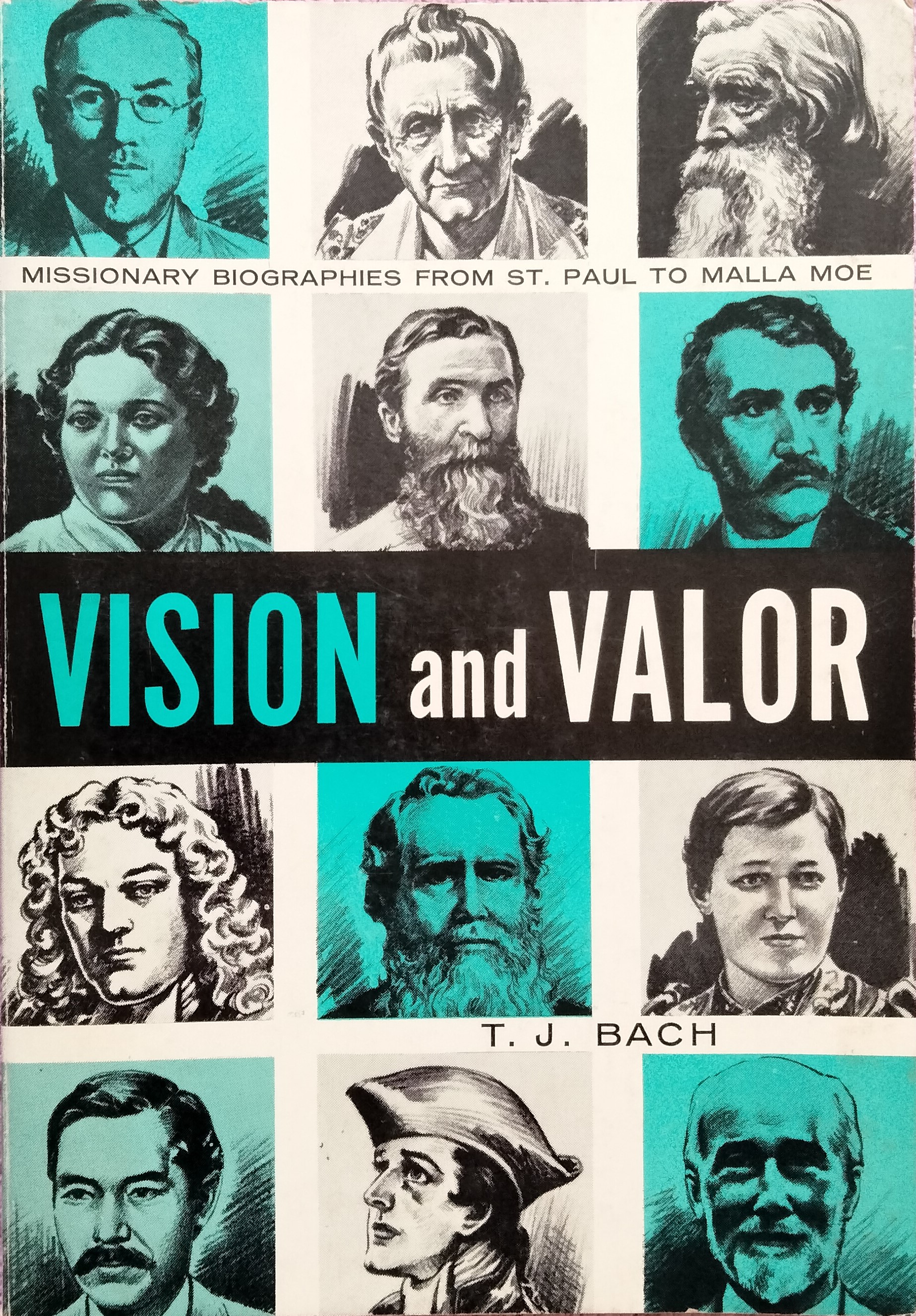 Vision and Valor: Missionary Biographies from St. Paul to Malla Moe