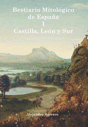 Bestiario Mitológico de España: Castilla, León y Sur (Spanish Edition)