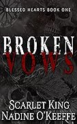 Broken Vows (Blessed Hearts, #1)