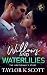 Willows and Waterlilies by Taylor K. Scott Willows and Waterlilies by Taylor K. Scott