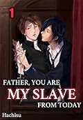 Father, You Are My Slave From Today 1