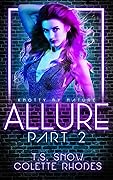 Allure: Part Two (Knotty By Nature, #2)