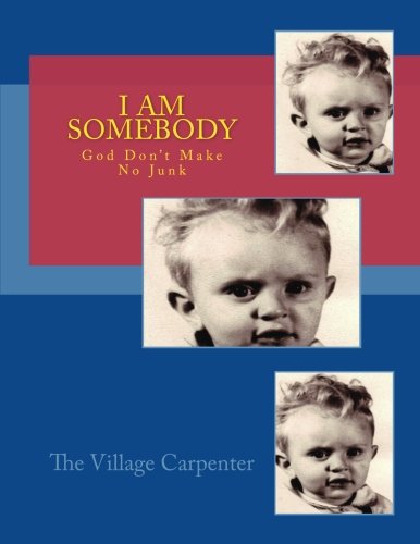 I AM Somebody God Don't Make No Junk (Paperback)