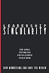 Leadership Singularity: How Marketing Can Save The World