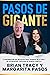 Pasos de Gigante: La información que necesitas para triunfar en la vida y en los negocios, explicada de manera sencilla (Spanish Edition)