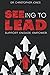 SEEing To Lead by Christopher Jones