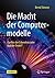 Die Macht der Computermodelle: Quellen der Erkenntnis oder digitale Orakel? (German Edition)