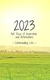 2023 - 365 Days of Inspiration and Affirmations Commanding Life Book cover for 2023 - 365 Days of Inspiration and Affirmations Commanding Life
