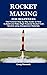 ROCKET MAKING FOR BEGINNERS by Craig Bonnett