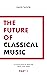 The Future of Classical Music - Part 1