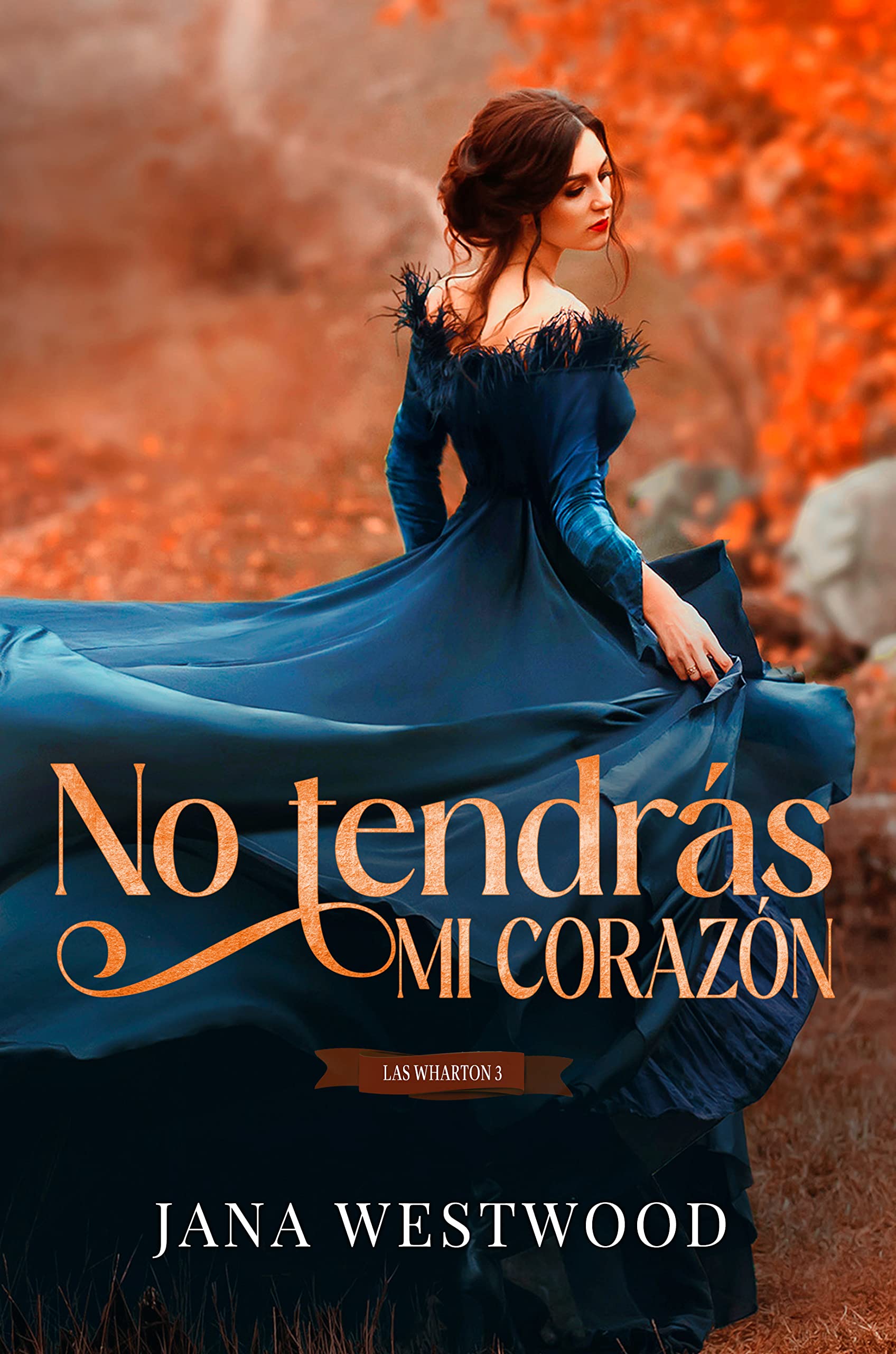 No tendrás mi corazón (Las Wharton, #3)