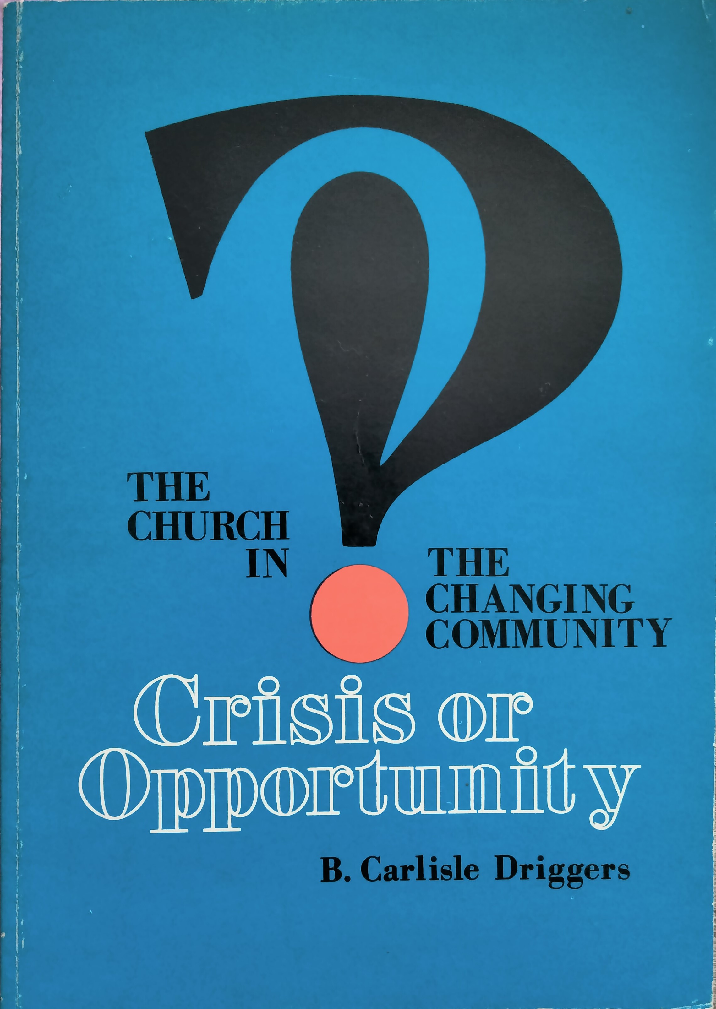 The Church in the Changing Community: Crisis or Opportunity?