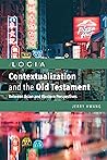 Contextualization and the Old Testament: Between Asian and Western Perspectives (Logia Series)