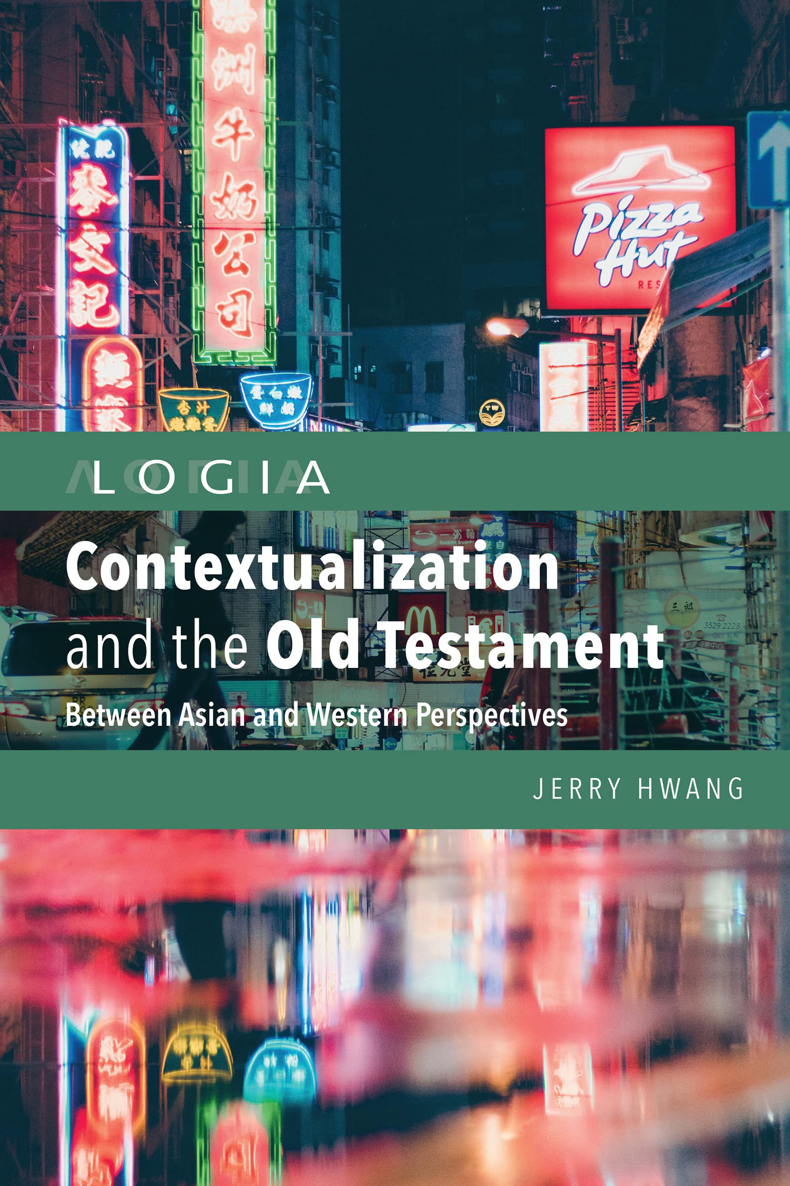 Contextualization and the Old Testament: Between Asian and Western Perspectives (Logia Series)
