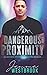 Dangerous Proximity (Alaskan Security-Team Rogue, #8)