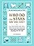 Who Do the Stars Say You Are?: From Your Favorite Rom-Com to Your Star-Destined Dream Job, a Cosmic Guide to Understanding Everything about Your Sign