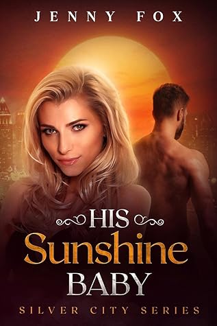 His Sunshine Baby (The Silver City Series, #2)