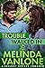 Trouble Walked In (Bellamy Sisters #1)