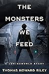 The Monsters We Feed