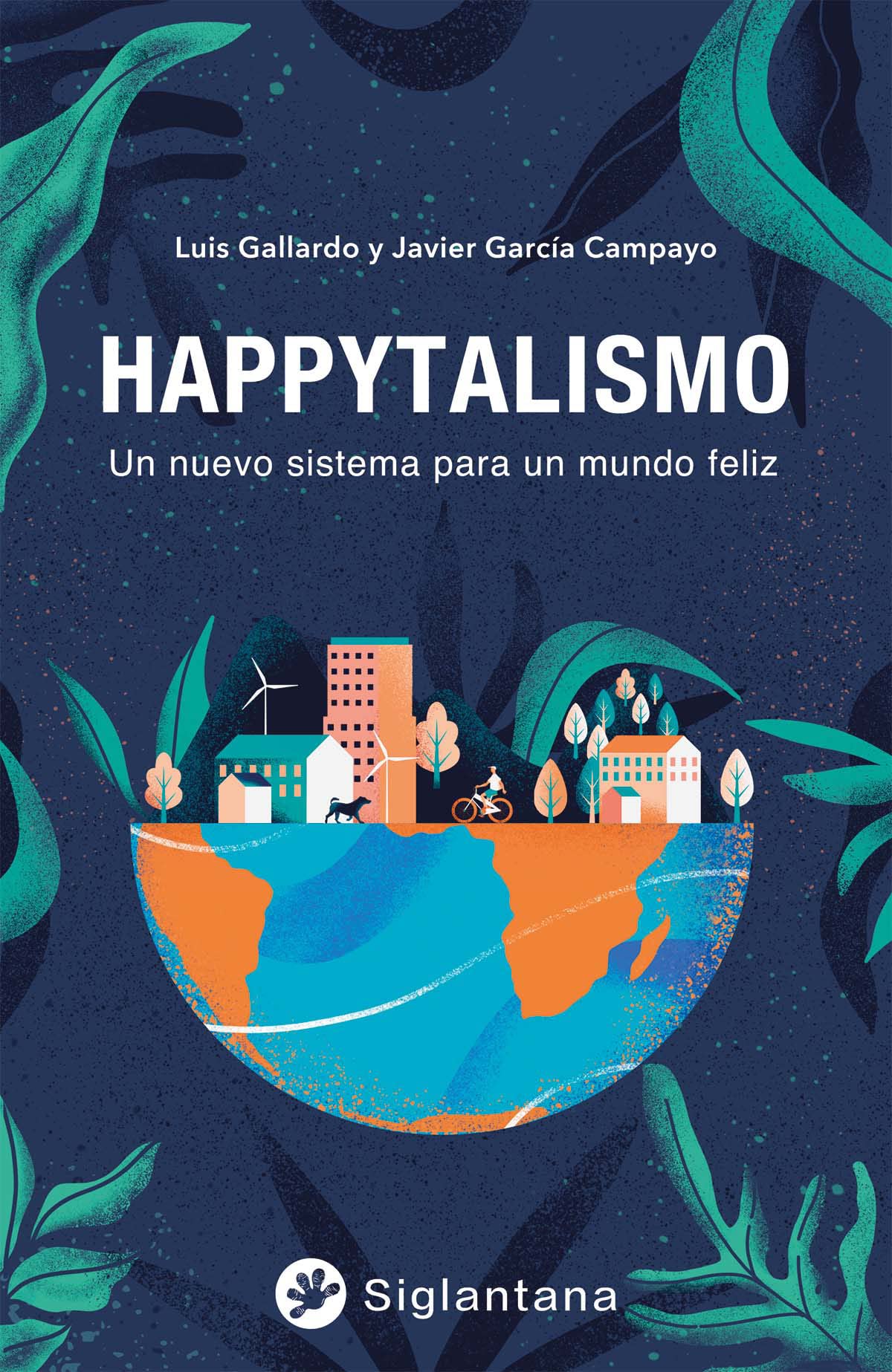 Happytalismo: Un nuevo sistema para un mundo feliz (Paperback)
