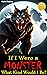 If I Were a Monster What Ki...