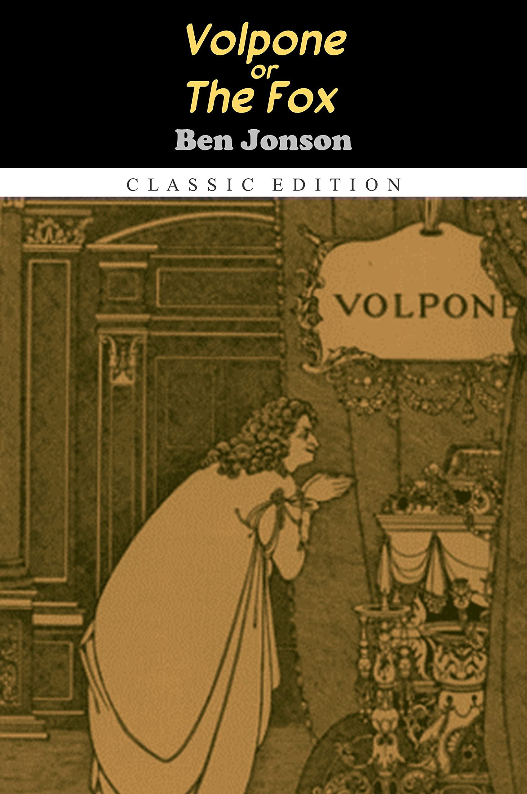 Volpone, or The Fox "Annotated Edition"