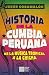 HISTORIA DE LA CUMBIA PERUA...