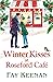 Winter Kisses at Roseford Café