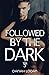 Followed by the Dark (The Dark #5)