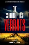 DIE SCHLINGE DES VERRATS: Kriminalroman - Kommissar Norbert Hübner 7: Buchhandelsausgabe: Cover matt, Format: 12x19 cm DIE SCHLINGE DES VERRATS: Kriminalroman - Kommissar Norbert Hübner 7: Buchhandelsausgabe: Cover matt, Format: 12x19 cm