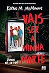 Vais Ser a Minha Morte by Karen M. McManus