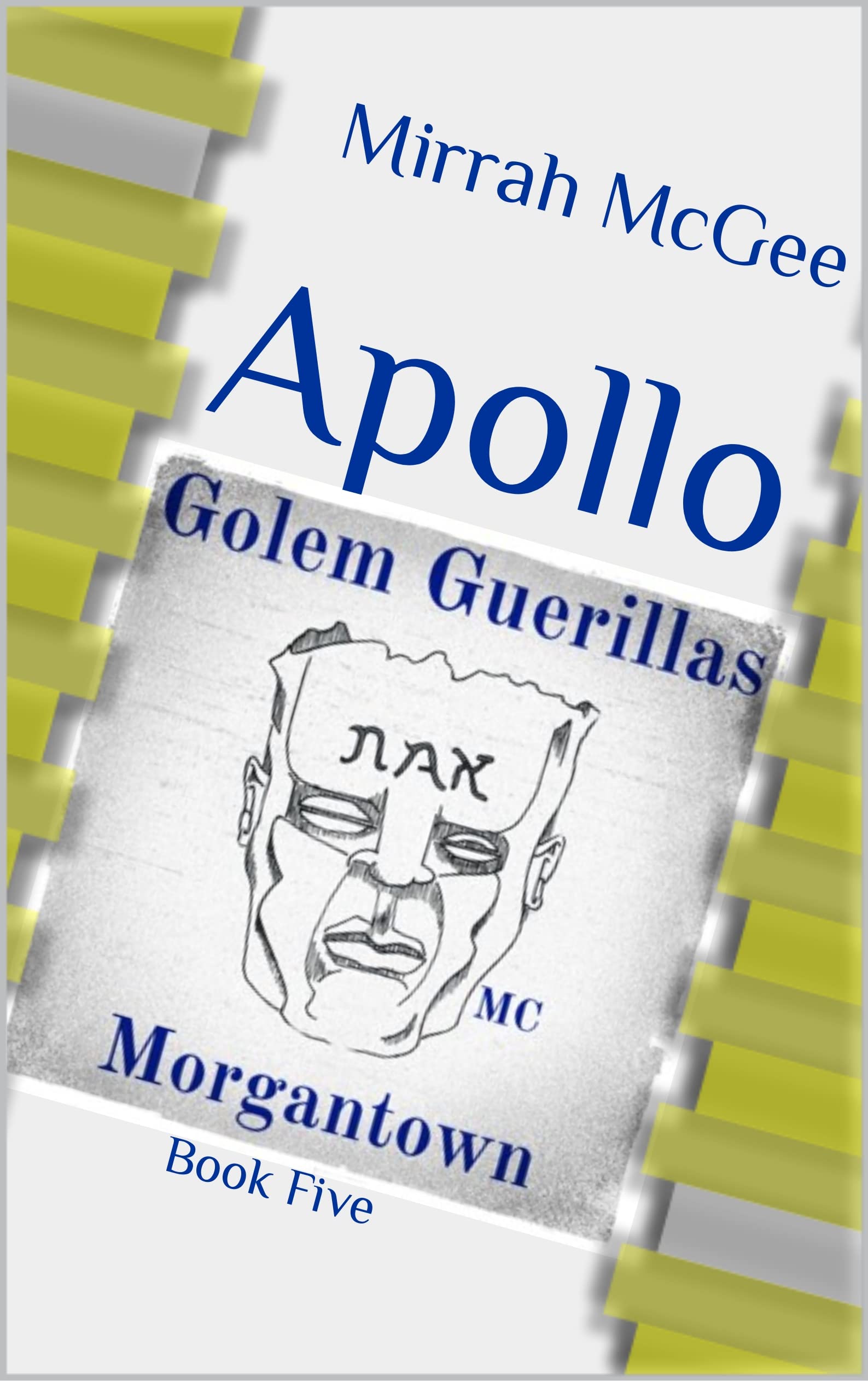 Apollo: Golem Guerillas MC Morgantown Book Five (Kindle Edition)