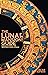 The Lunar Mansions Guide: Rediscovering the Western Lunar Zodiac
