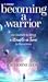Becoming A Warrior by Catherine Hand