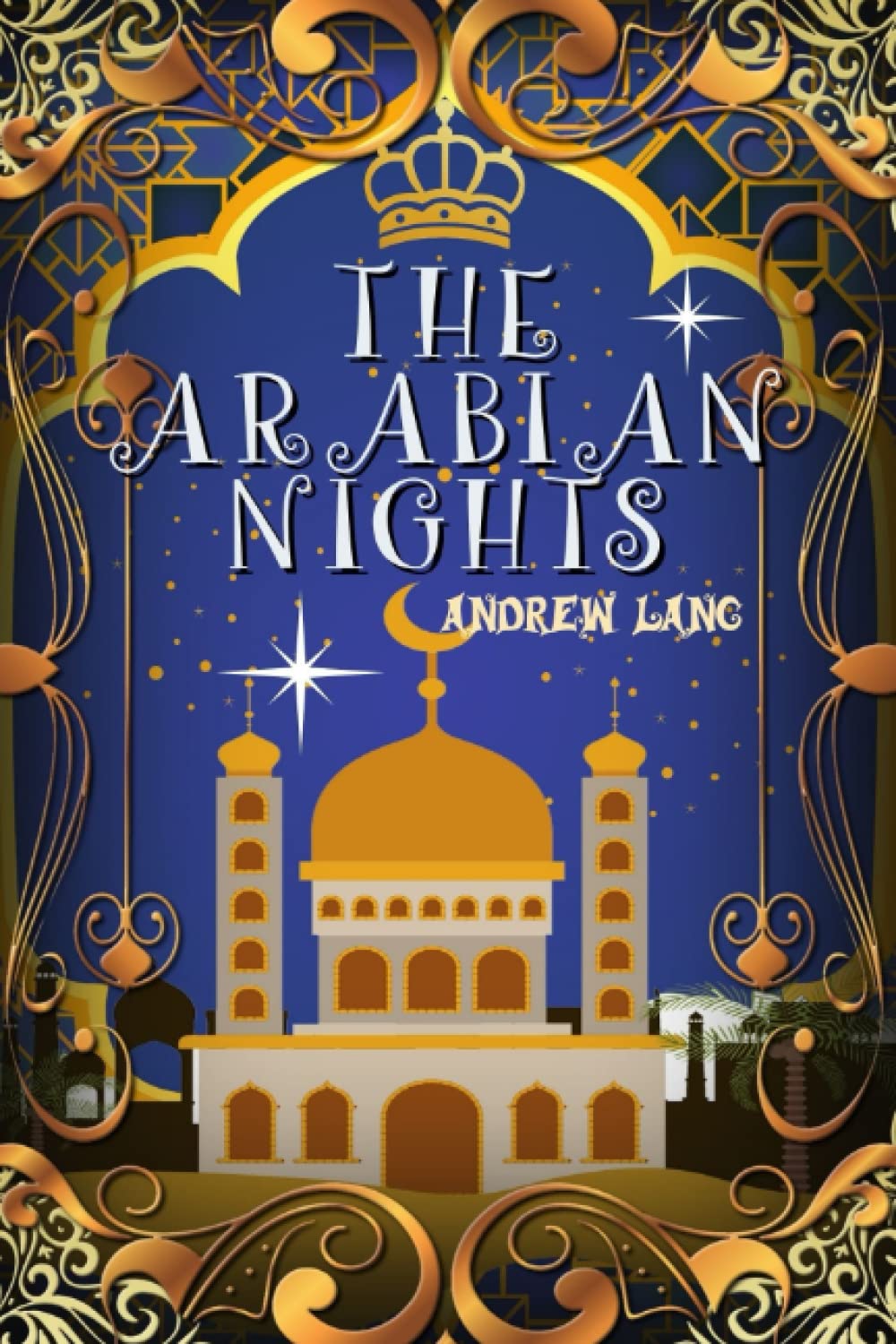 The Arabian Nights: By Andrew Lang Original Classic, Annotated