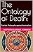 The Ontology of Death by Matthew Raphael Johnson