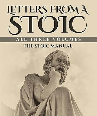 Letters from a Stoic (Illustrated): All Three Volumes