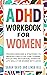 ADHD Workbook for Women: Pr...