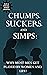 Chumps, Suckers, And Simps:...