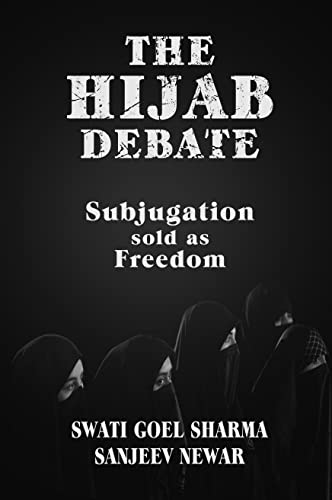 The Hijab Debate: Subjugation sold as Freedom (Kindle Edition)