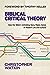 Biblical Critical Theory: How the Bible's Unfolding Story Makes Sense of Modern Life and Culture