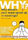 Why doesn't your team speak up in meetings? : Assertive development guidebook Why doesn't your team speak up in meetings? : Assertive development guidebook