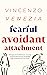 Fearful Avoidant Attachment: Managing Hot/Cold Behaviours, Improving Emotional Intimacy Issues, and Building Deep Connections with Your Partner