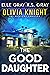 The Good Daughter (Olivia K...