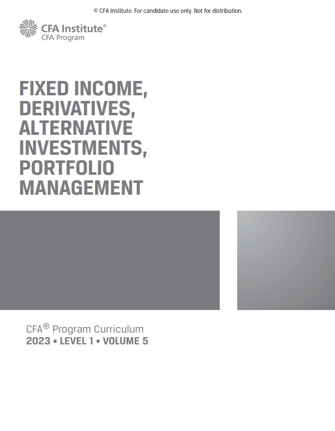 Fixed Income, Derivatives, Alternative Investments, and Portfolio Management (CFA 2023 Level 1, #5)