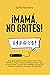 MAMÁ, NO GRITES: Una guía p...
