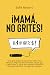 MAMÁ, NO GRITES by Sofía Navarro (II)