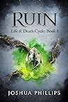 Ruin (Life & Death Cycle #1)