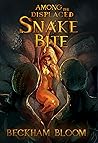 Snake Bite (Among the Displaced Book 2) Snake Bite (Among the Displaced Book 2)